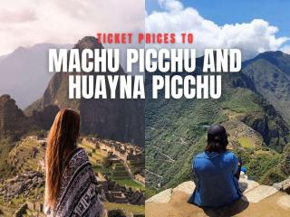 What Are the Prices for Machu Picchu and Huayna Picchu Tickets in 2026?